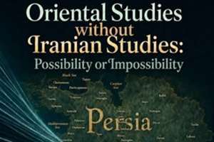 جایگاه ایران در شرق‌شناسی بررسی می‌شود